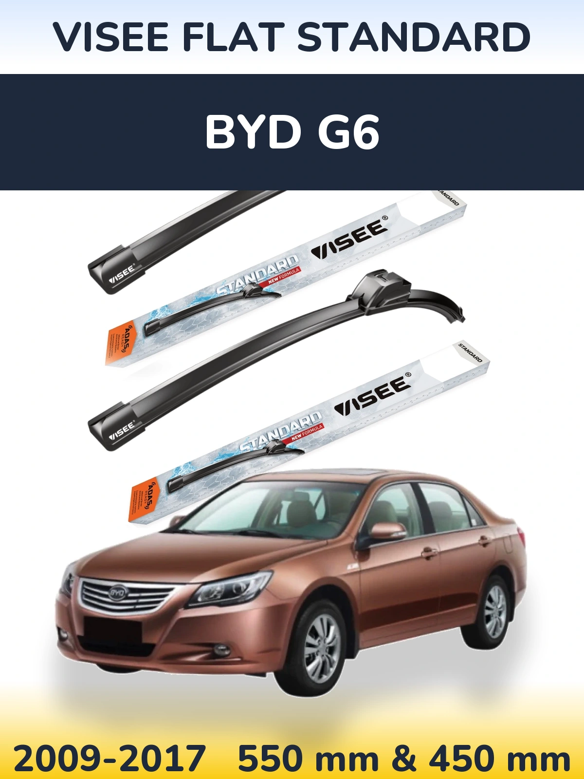 Ștergătoare VISEE FLAT STANDARD pentru BYD G6