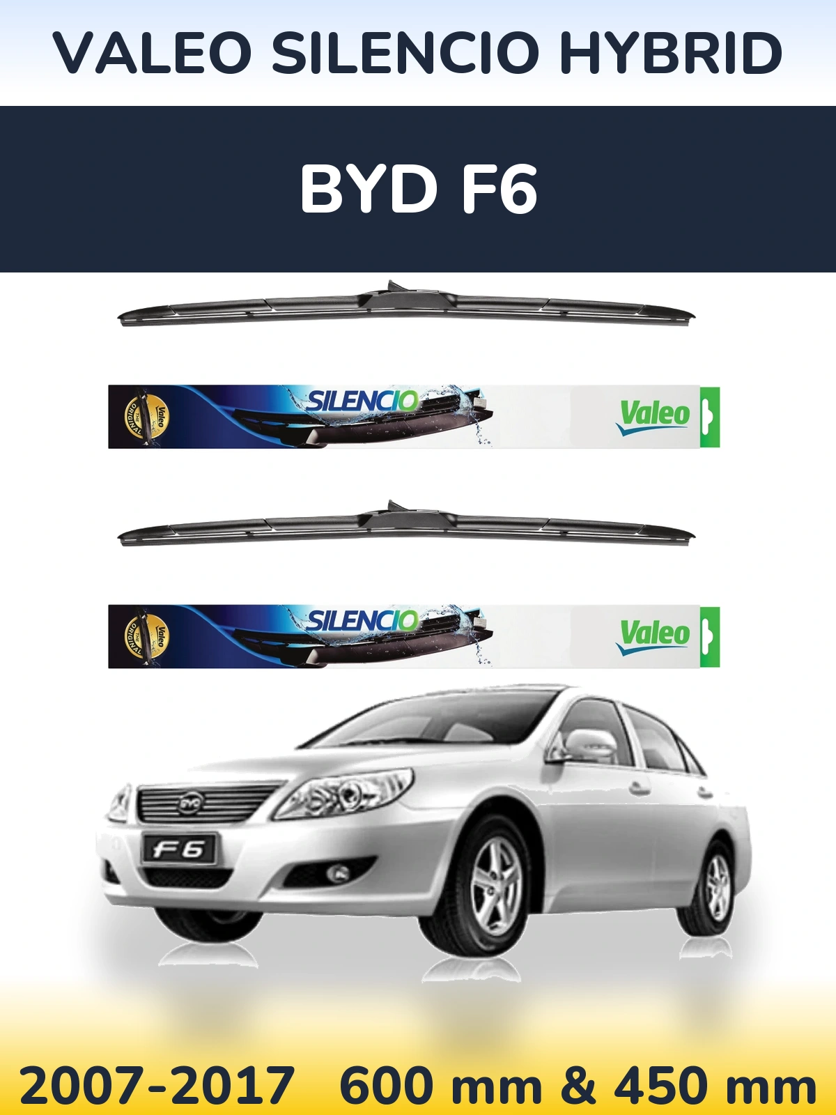 Ștergătoare Valeo Silencio Hybrid pentru BYD F6