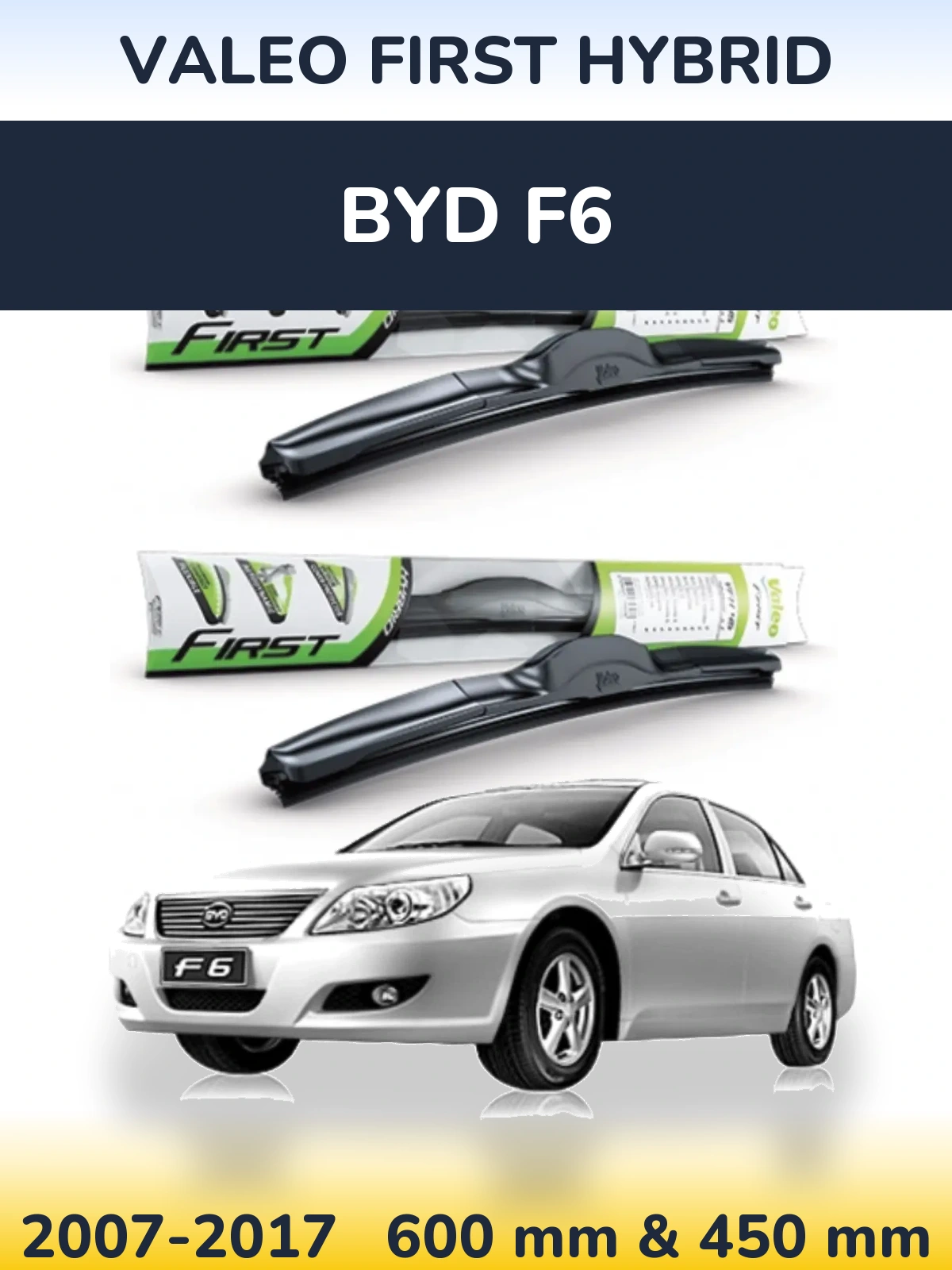 Ștergătoare Valeo First Hybrid pentru BYD F6
