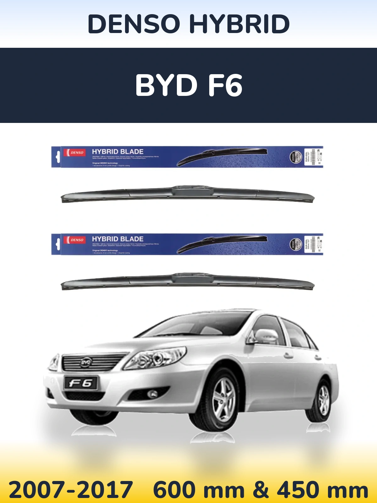 Ștergătoare Denso Hybrid pentru BYD F6