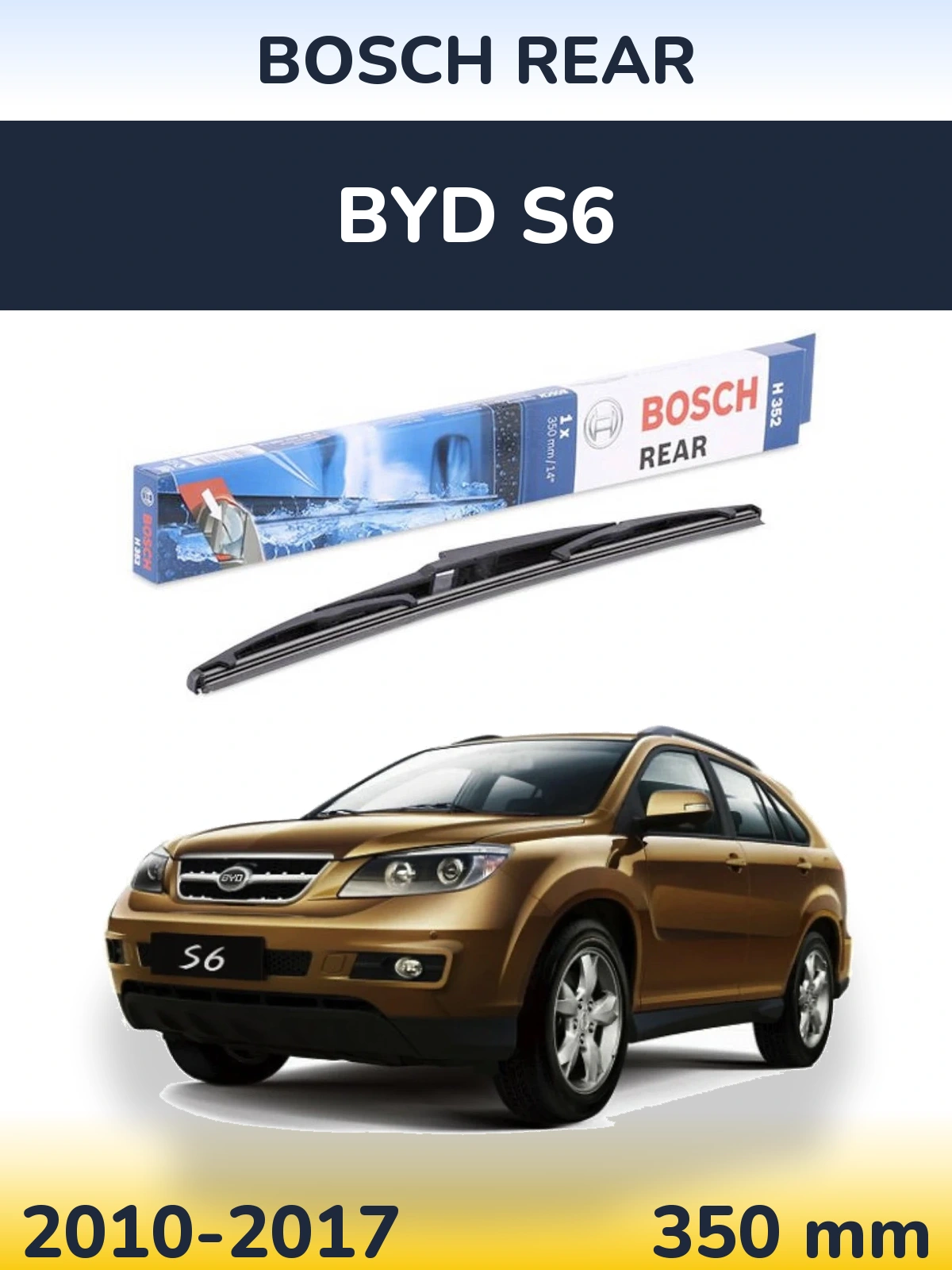 Ștergătoare BOSCH Rear pentru BYD S6