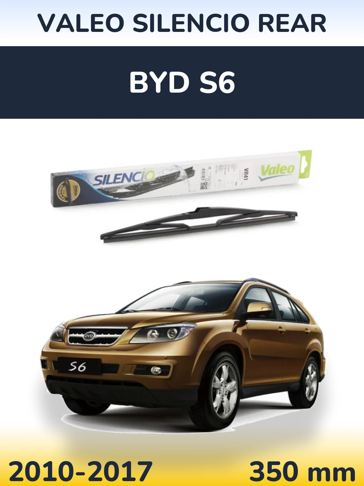 Ștergătoare Valeo Silencio Rear pentru BYD S6
