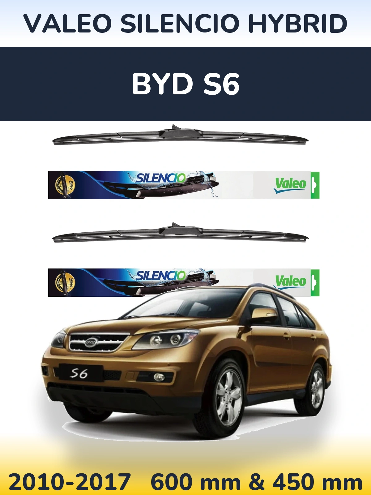 Ștergătoare Valeo Silencio Hybrid pentru BYD S6