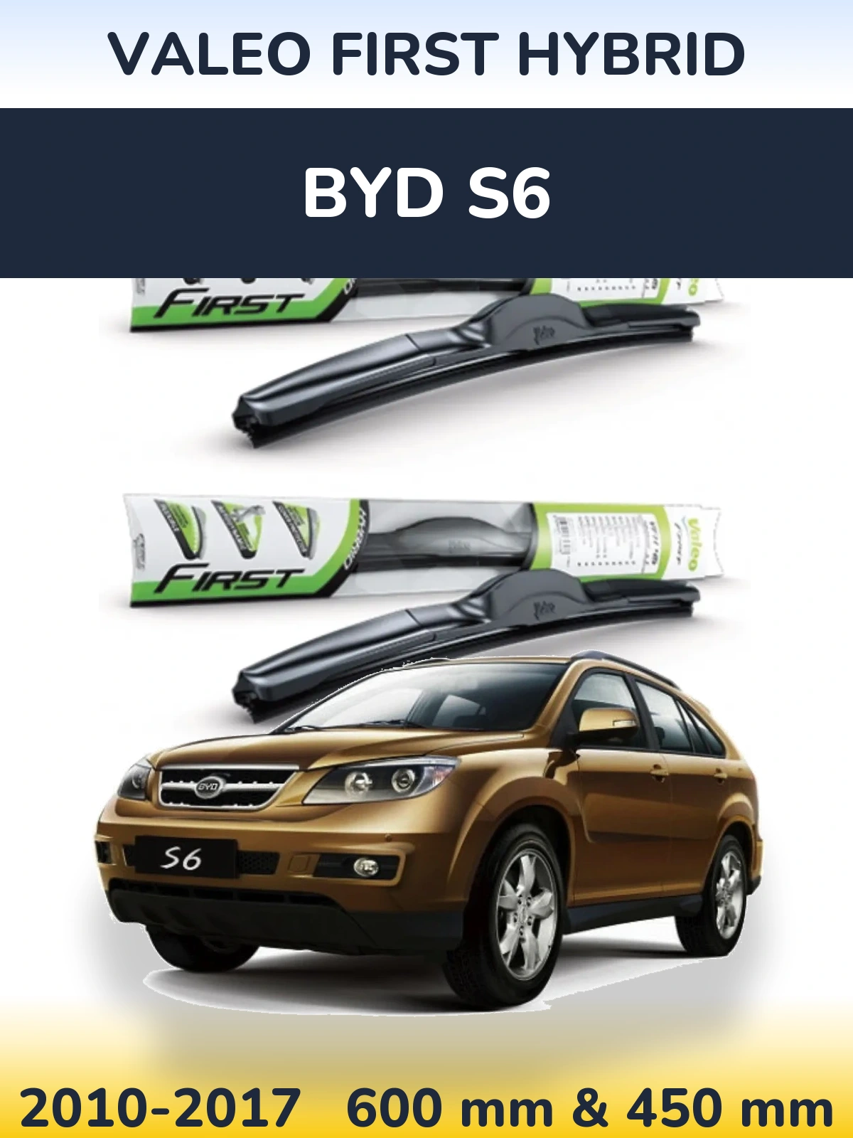 Ștergătoare Valeo First Hybrid pentru BYD S6