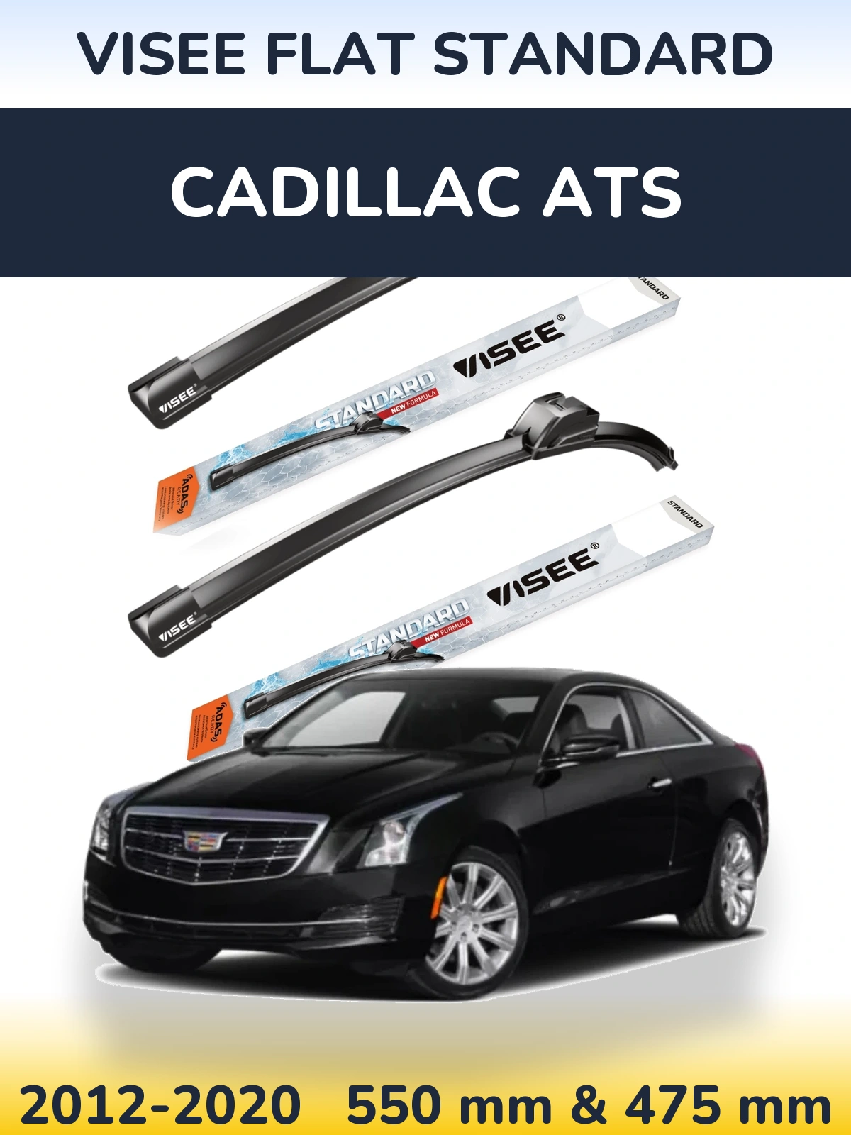 Ștergătoare VISEE FLAT STANDARD pentru Cadillac ATS