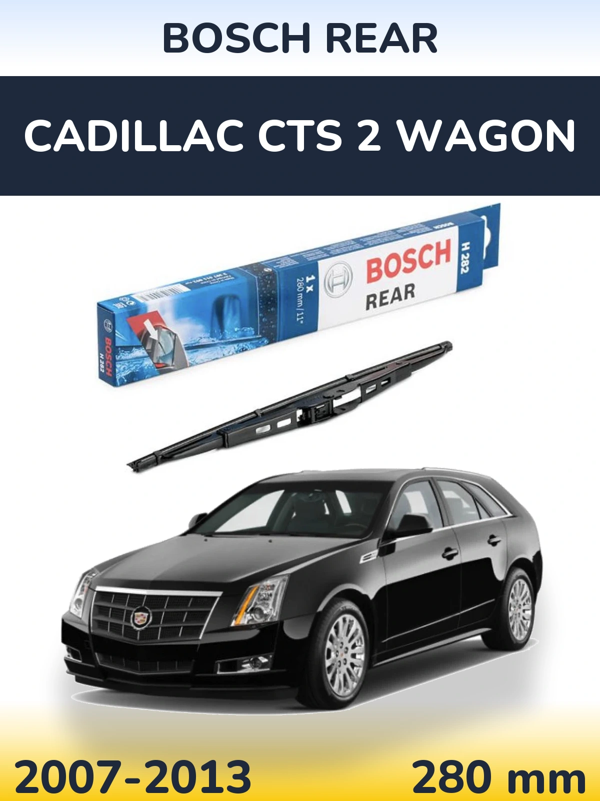 Ștergătoare BOSCH Rear pentru Cadillac CTS 2 Wagon