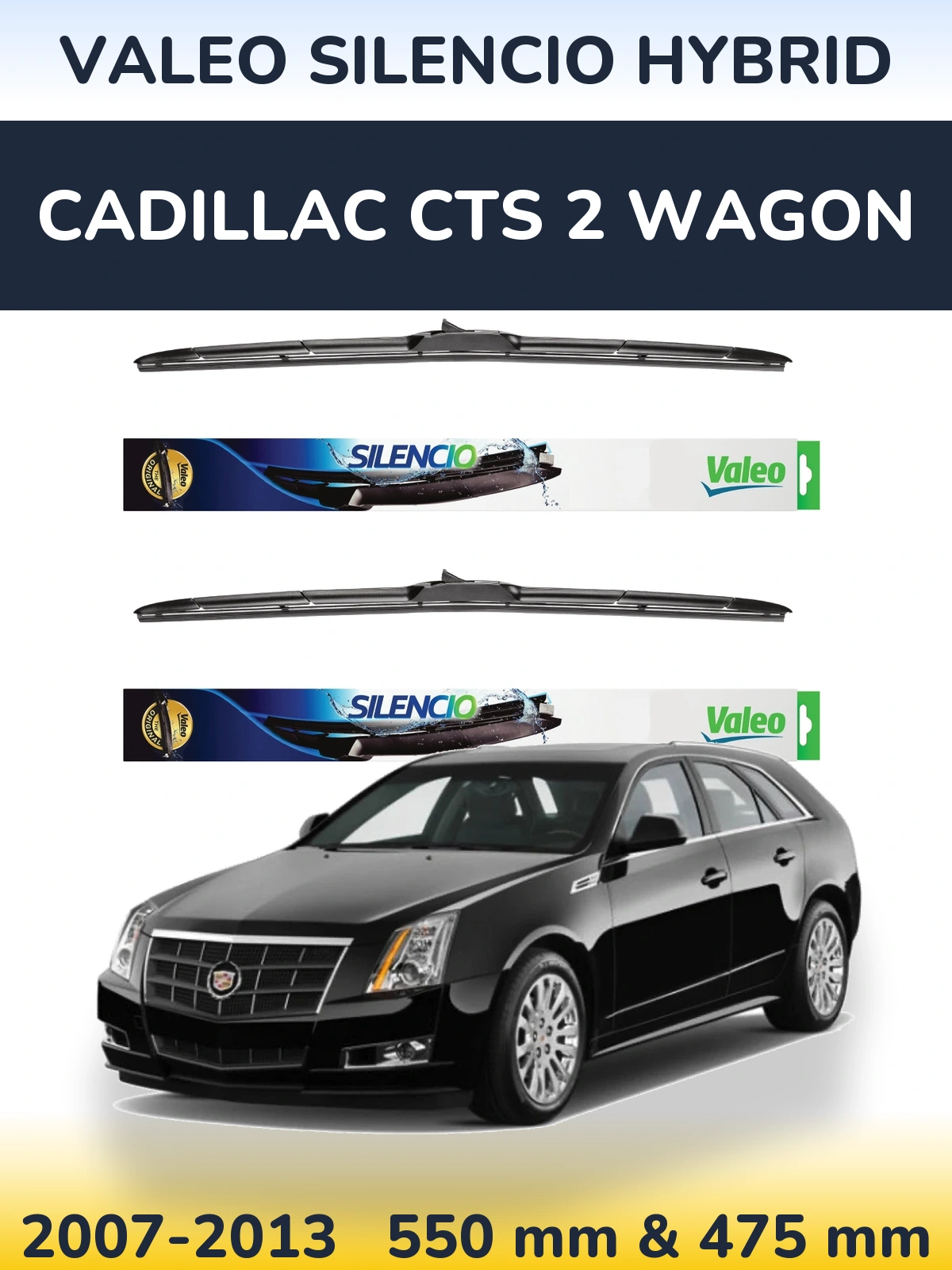 Ștergătoare Valeo Silencio Hybrid pentru Cadillac CTS 2 Wagon