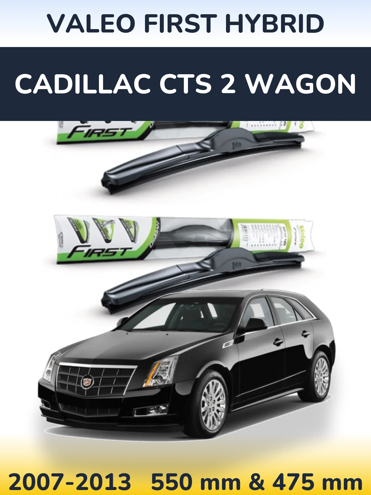 Ștergătoare Valeo First Hybrid pentru Cadillac CTS 2 Wagon