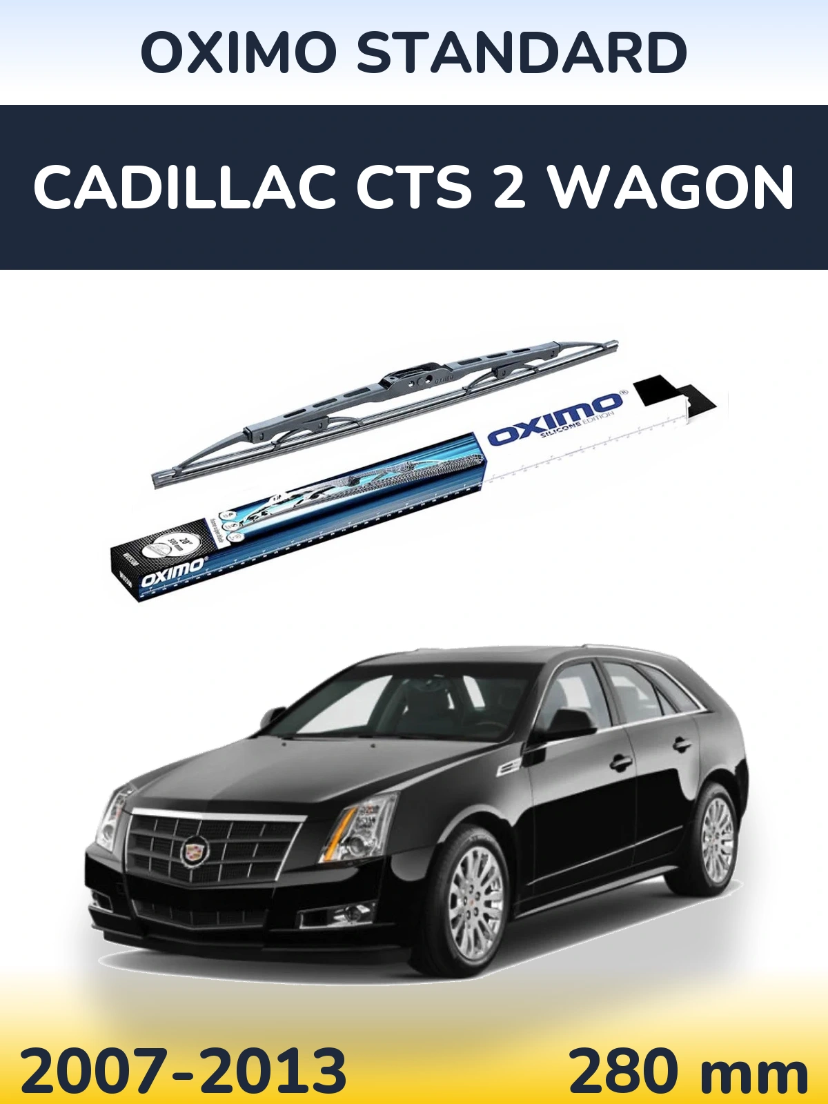 Ștergătoare Oximo Standard pentru Cadillac CTS 2 Wagon