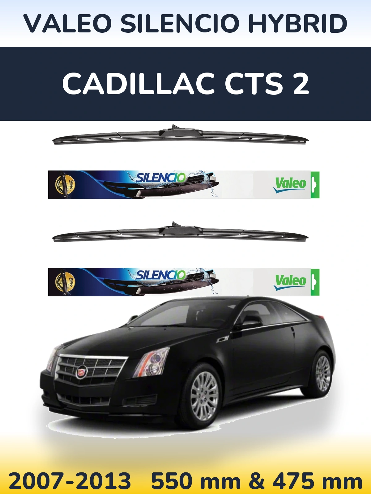 Ștergătoare Valeo Silencio Hybrid pentru Cadillac CTS 2