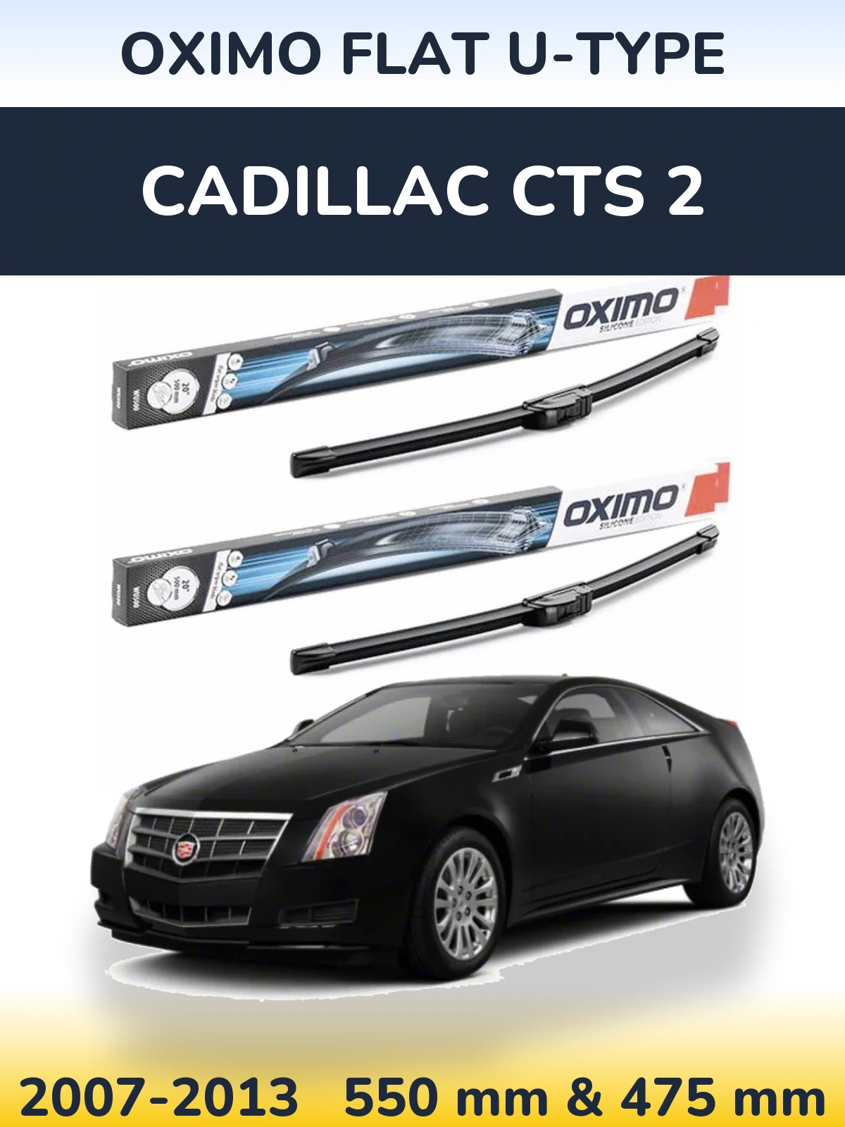 Ștergătoare Oximo Flat U-type pentru Cadillac CTS 2
