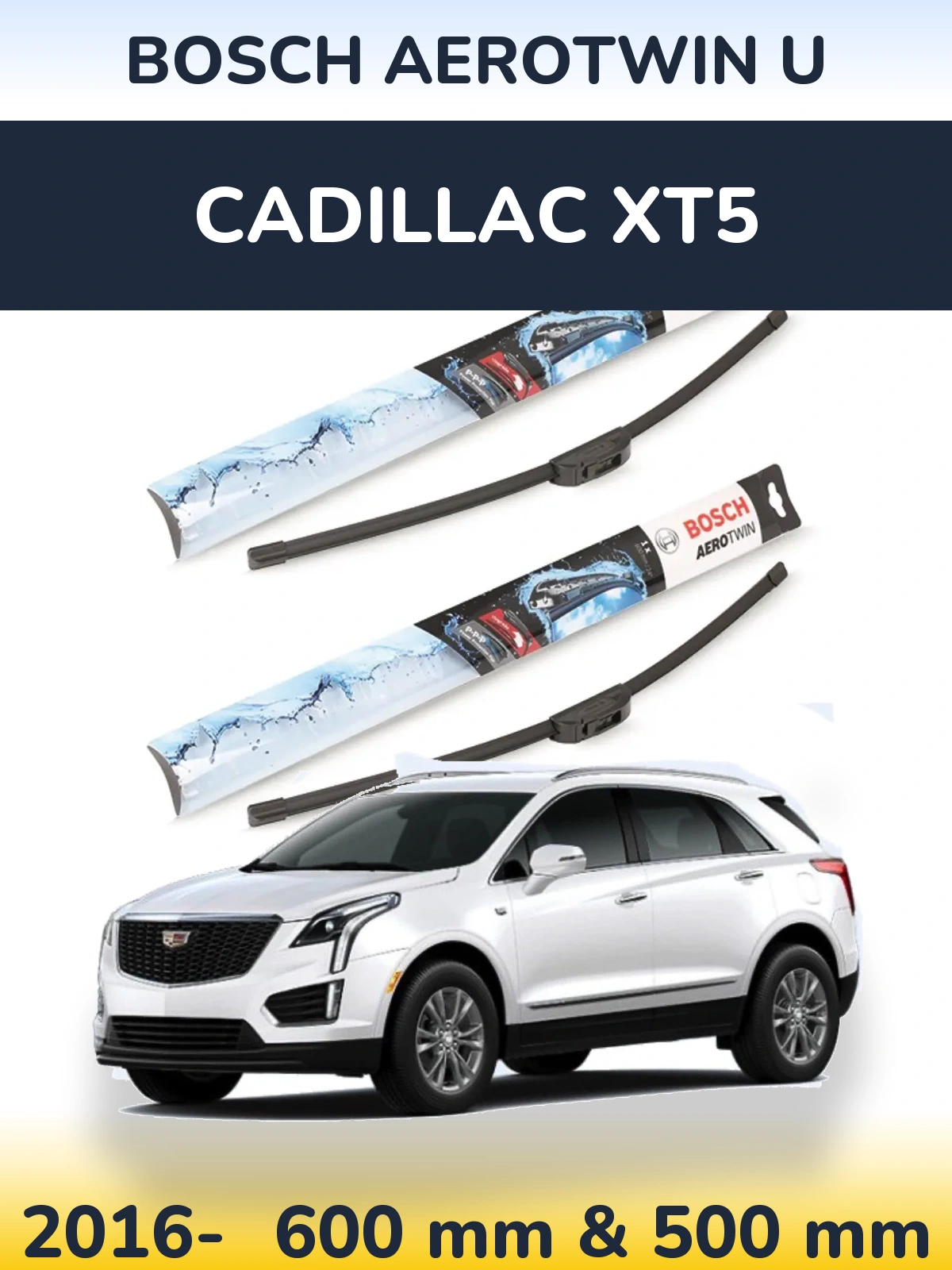Ștergătoare BOSCH AeroTwin U pentru Cadillac XT5