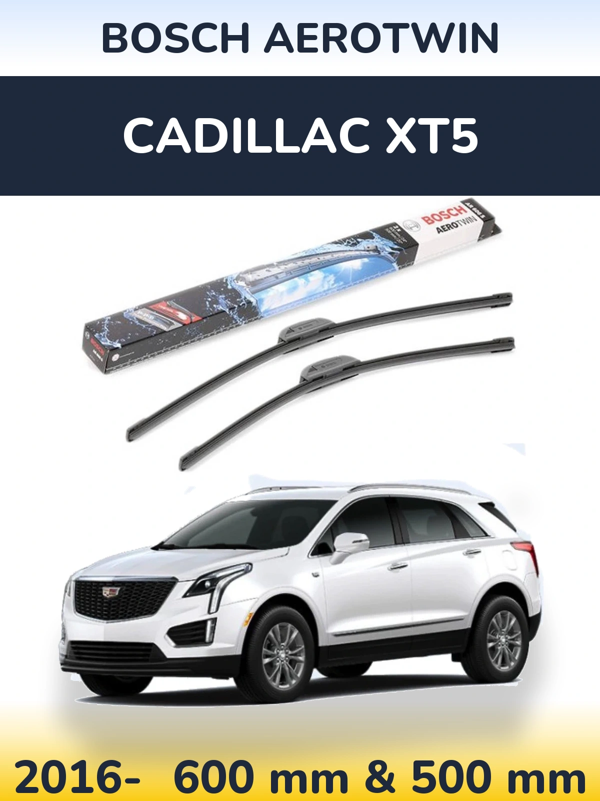 Ștergătoare BOSCH AeroTwin pentru Cadillac XT5
