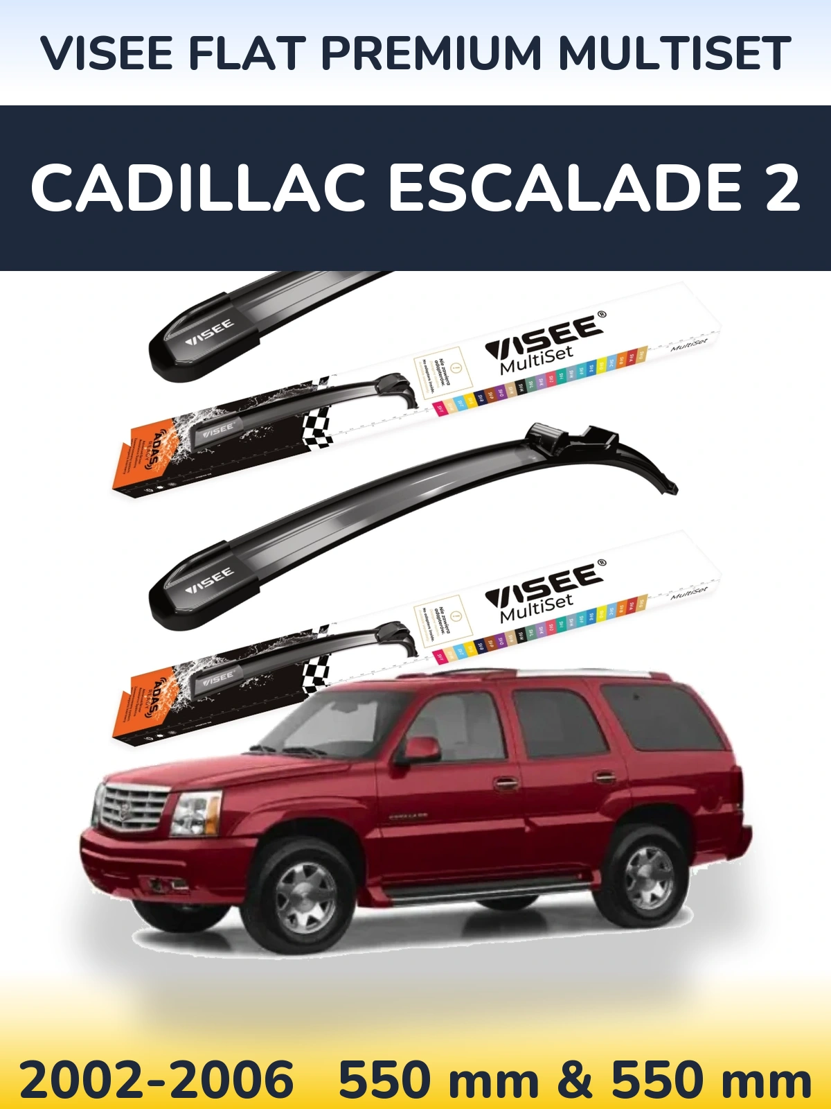 Ștergătoare VISEE FLAT PREMIUM MultiSet pentru Cadillac Escalade 2