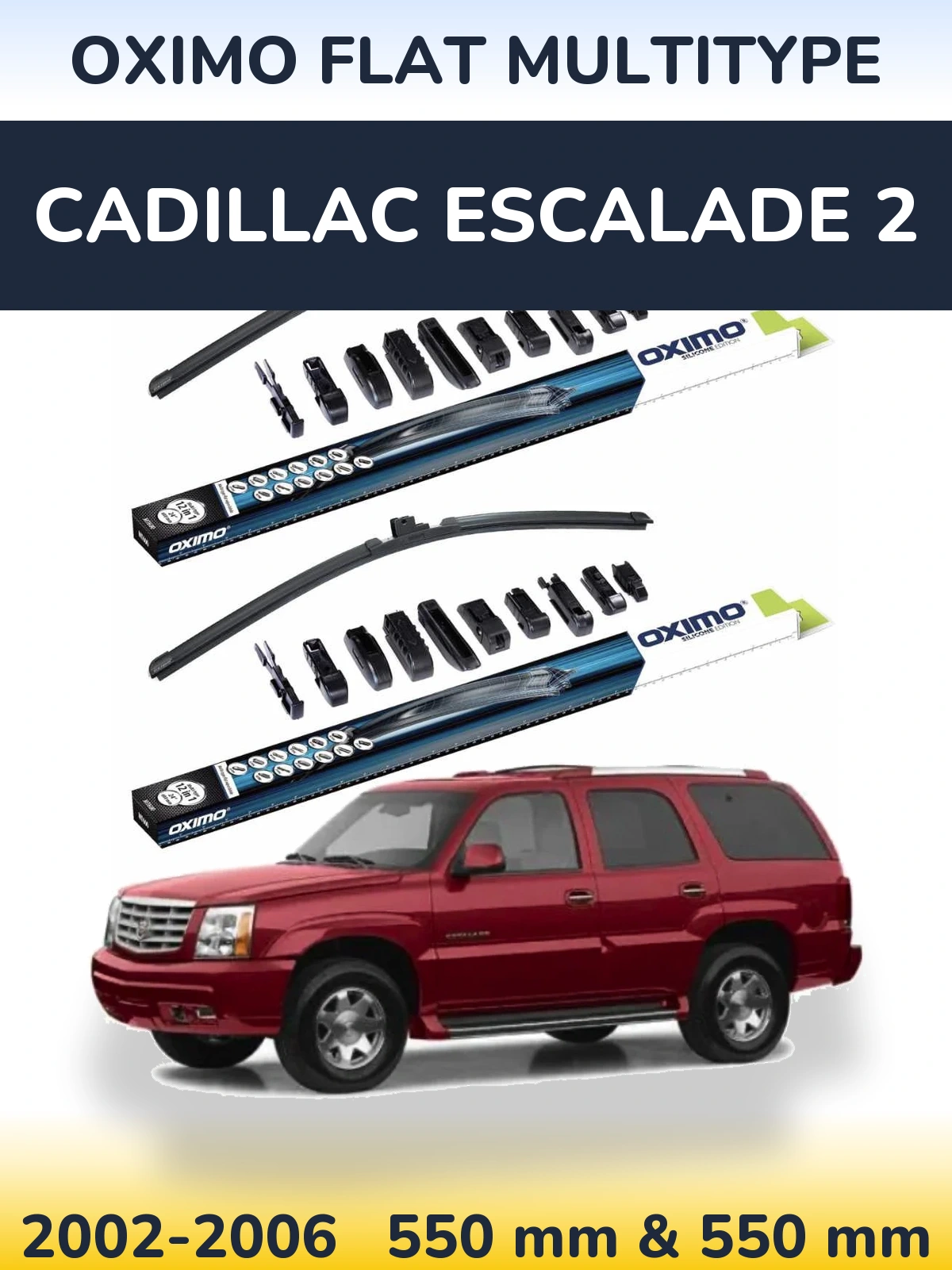 Ștergătoare Oximo Flat MultiTipe pentru Cadillac Escalade 2