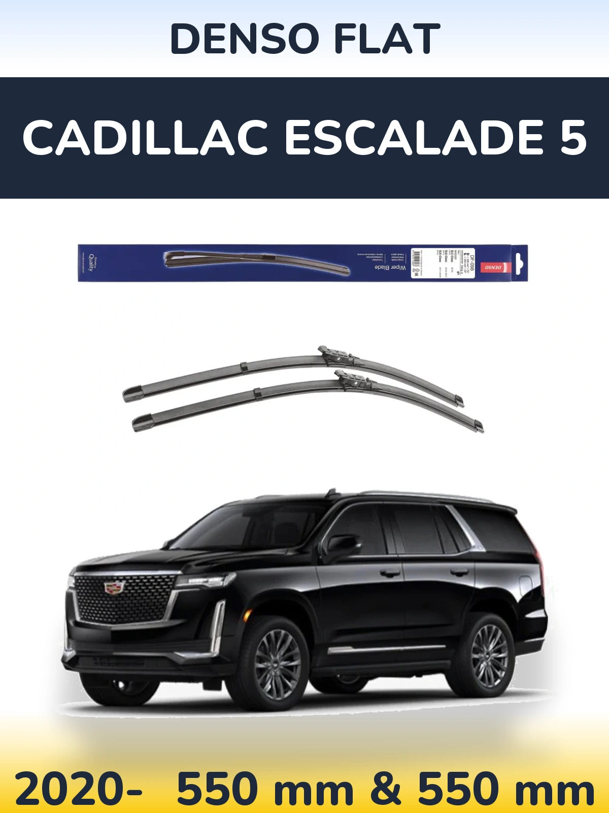 Ștergătoare Denso Flat pentru Cadillac Escalade 5