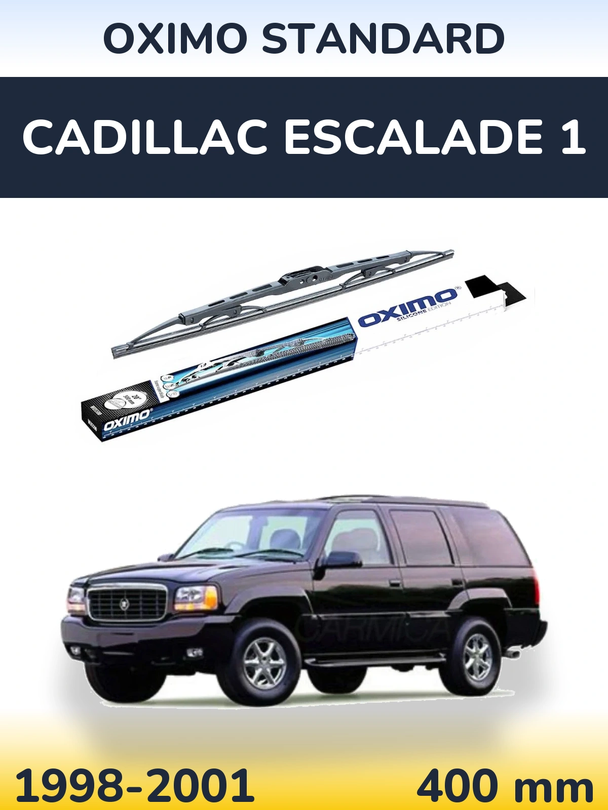 Ștergătoare Oximo Standard pentru Cadillac Escalade 1