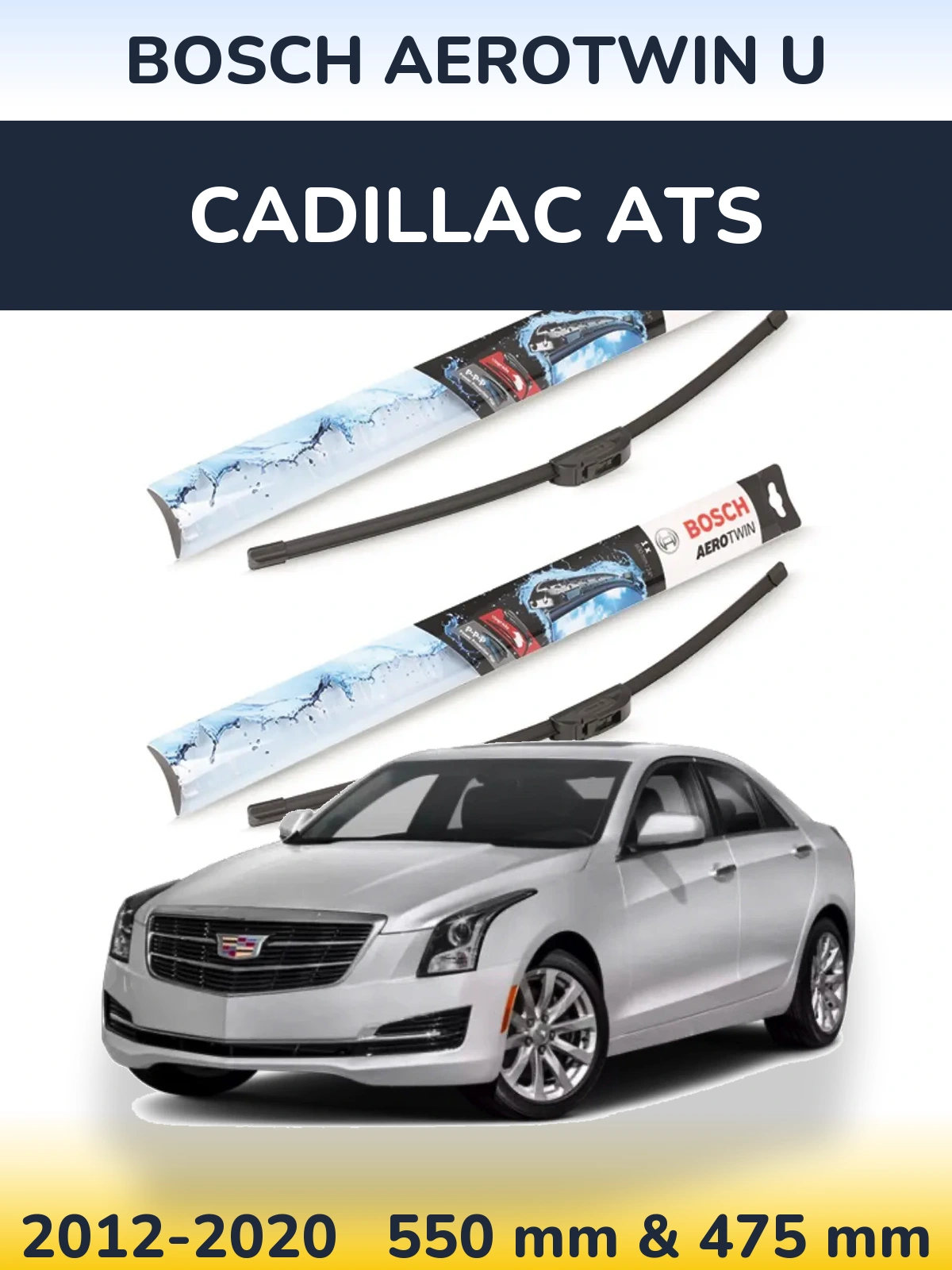 Ștergătoare BOSCH AeroTwin U pentru Cadillac ATS
