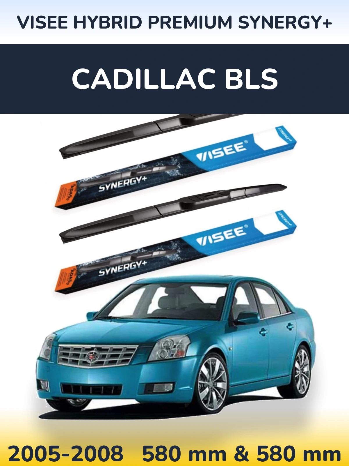 Ștergătoare VISEE HYBRID PREMIUM SYNERGY+ pentru Cadillac BLS