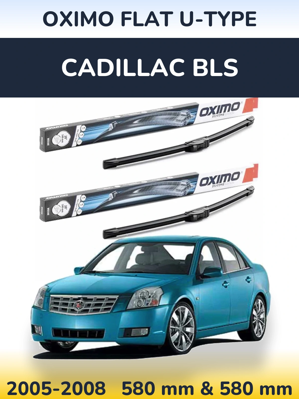 Ștergătoare Oximo Flat U-type pentru Cadillac BLS