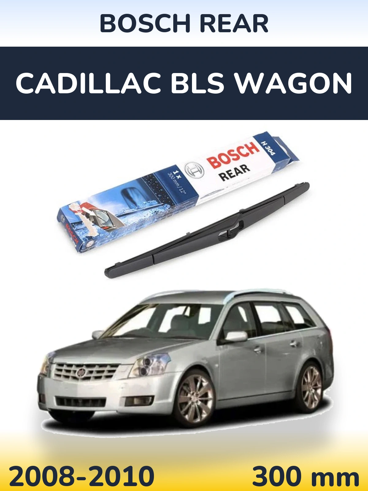 Ștergătoare BOSCH Rear pentru Cadillac BLS Wagon