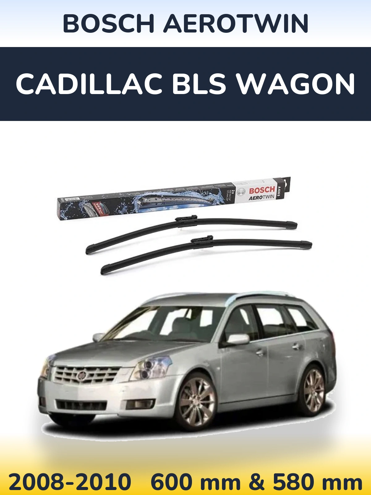 Ștergătoare BOSCH AeroTwin pentru Cadillac BLS Wagon