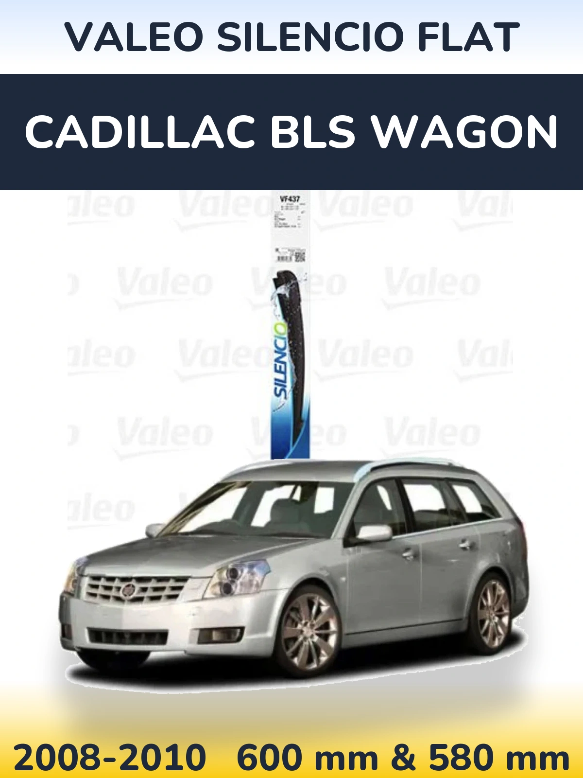 Ștergătoare Valeo Silencio Flat pentru Cadillac BLS Wagon