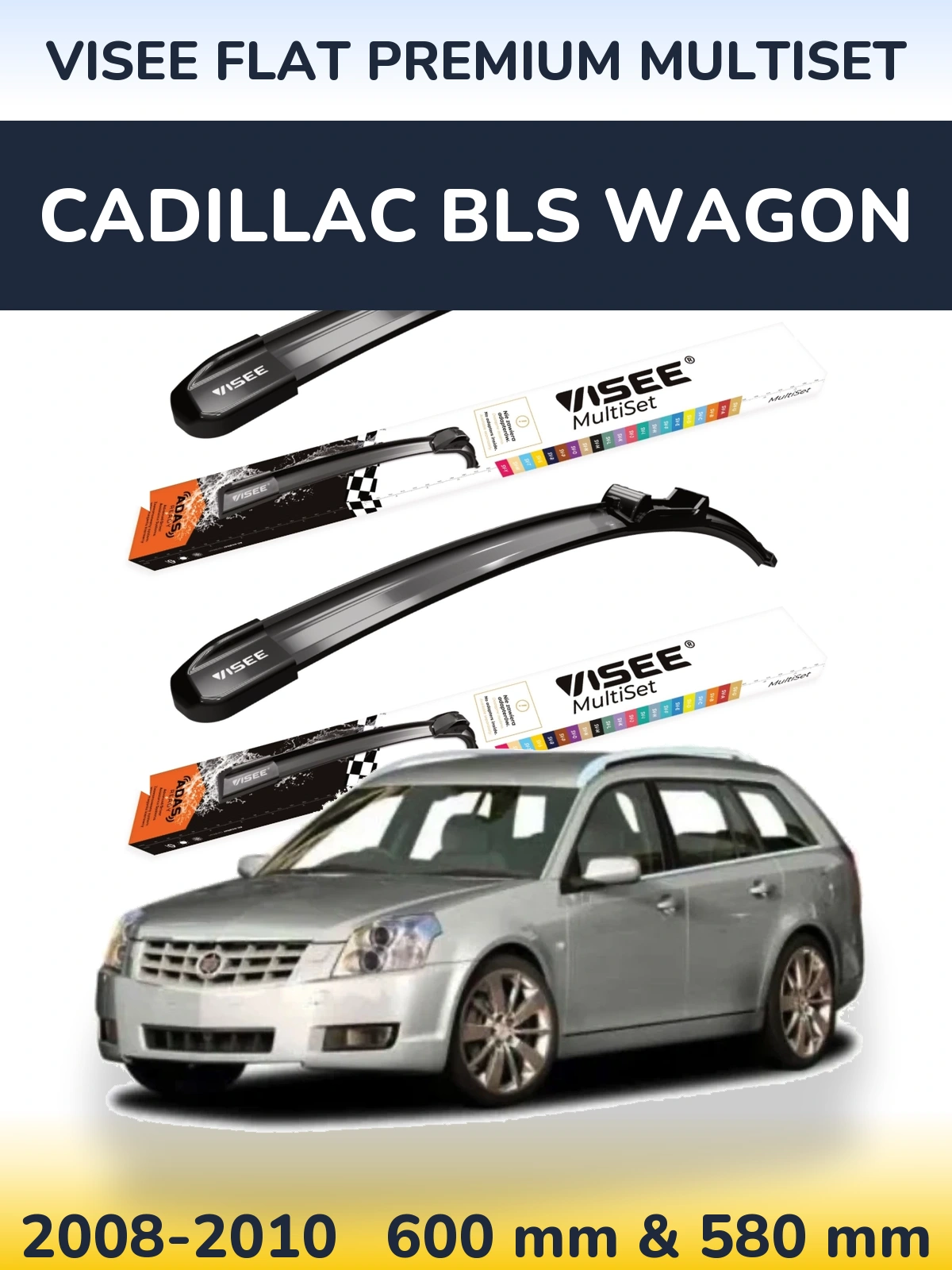 Ștergătoare VISEE FLAT PREMIUM MultiSet pentru Cadillac BLS Wagon