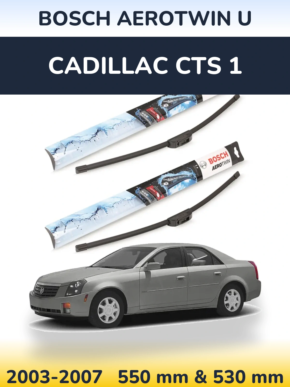 Ștergătoare BOSCH AeroTwin U pentru Cadillac CTS 1
