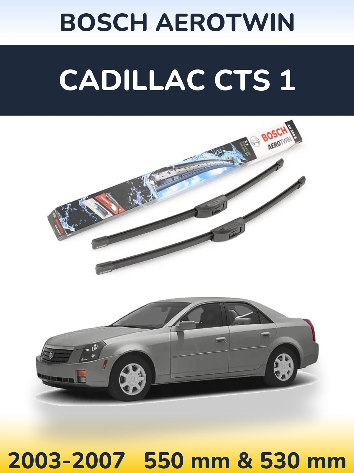 Ștergătoare BOSCH AeroTwin pentru Cadillac CTS 1