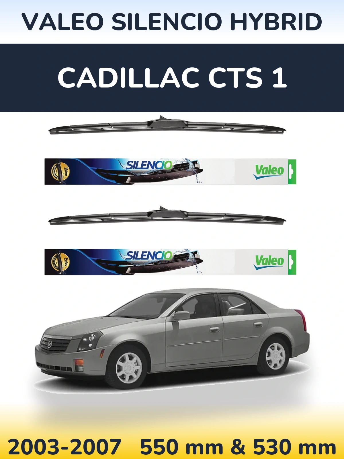 Ștergătoare Valeo Silencio Hybrid pentru Cadillac CTS 1