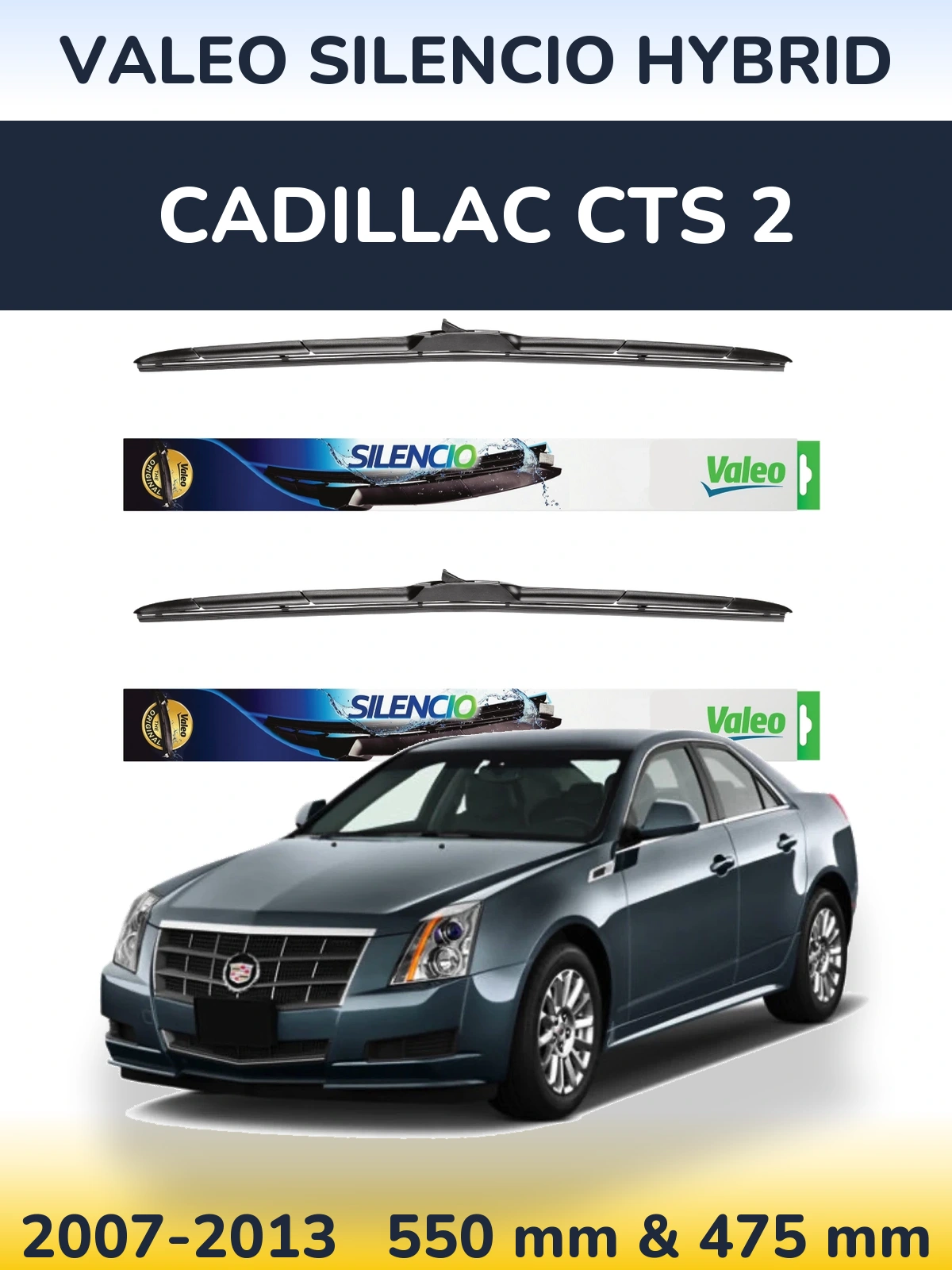 Ștergătoare Valeo Silencio Hybrid pentru Cadillac CTS 2
