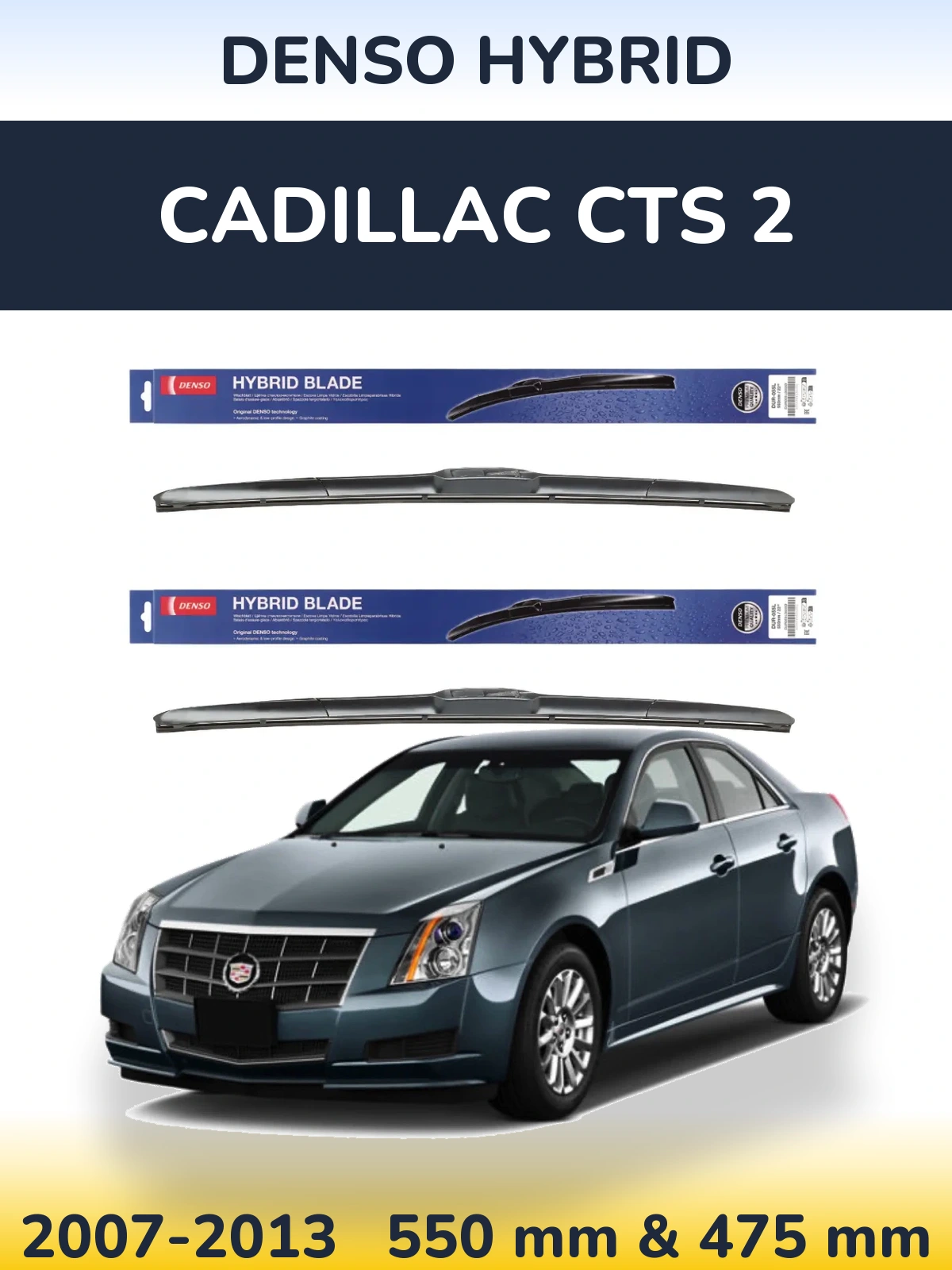 Ștergătoare Denso Hybrid pentru Cadillac CTS 2