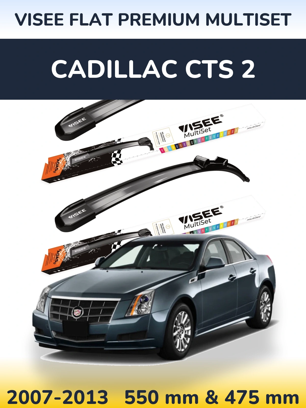 Ștergătoare VISEE FLAT PREMIUM MultiSet pentru Cadillac CTS 2