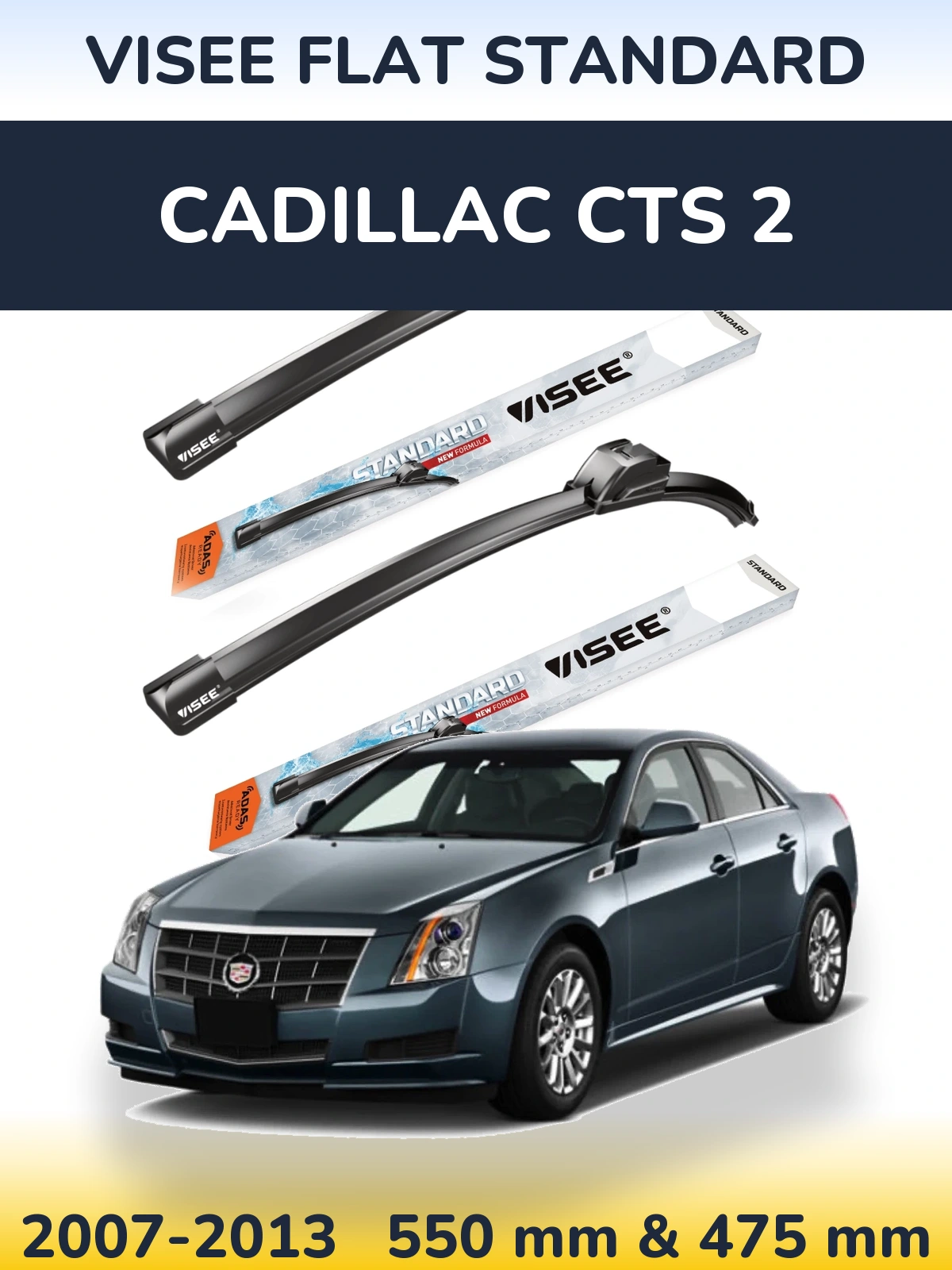 Ștergătoare VISEE FLAT STANDARD pentru Cadillac CTS 2