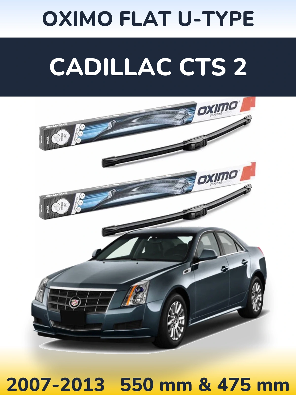 Ștergătoare Oximo Flat U-type pentru Cadillac CTS 2