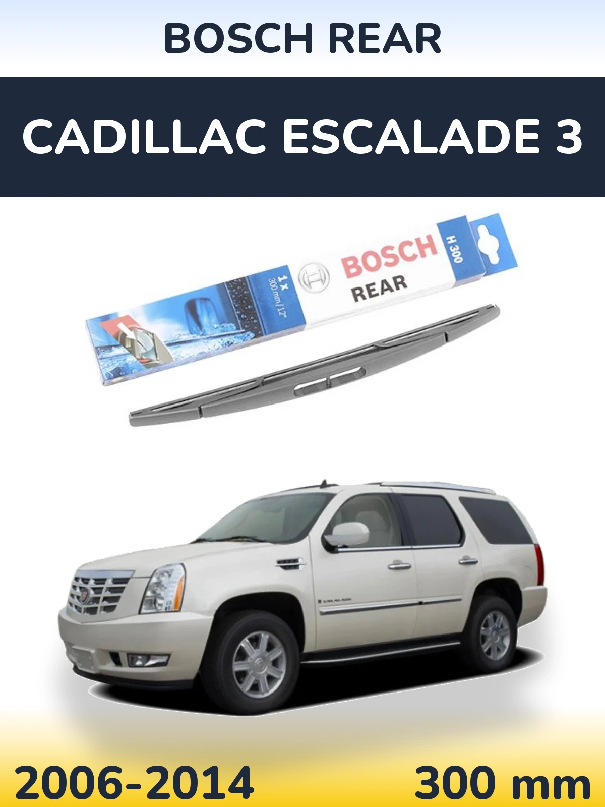 Ștergătoare BOSCH Rear pentru Cadillac Escalade 3