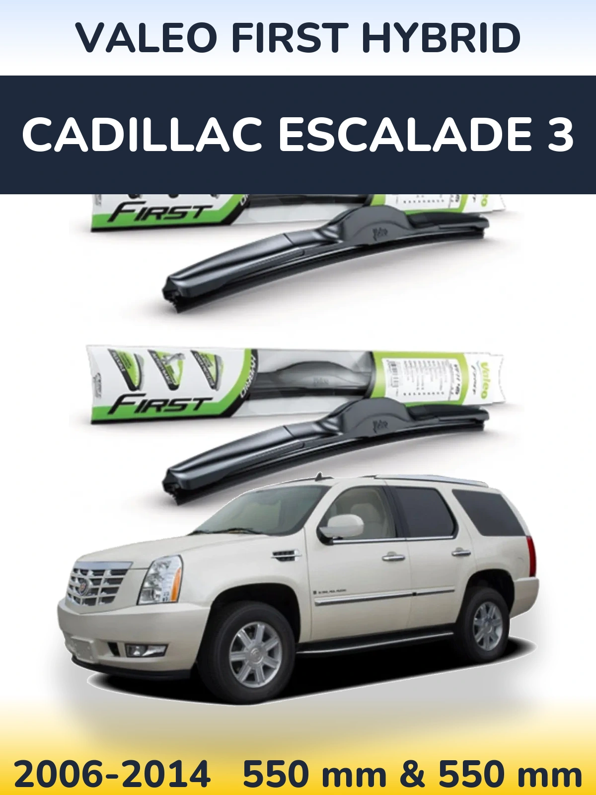 Ștergătoare Valeo First Hybrid pentru Cadillac Escalade 3