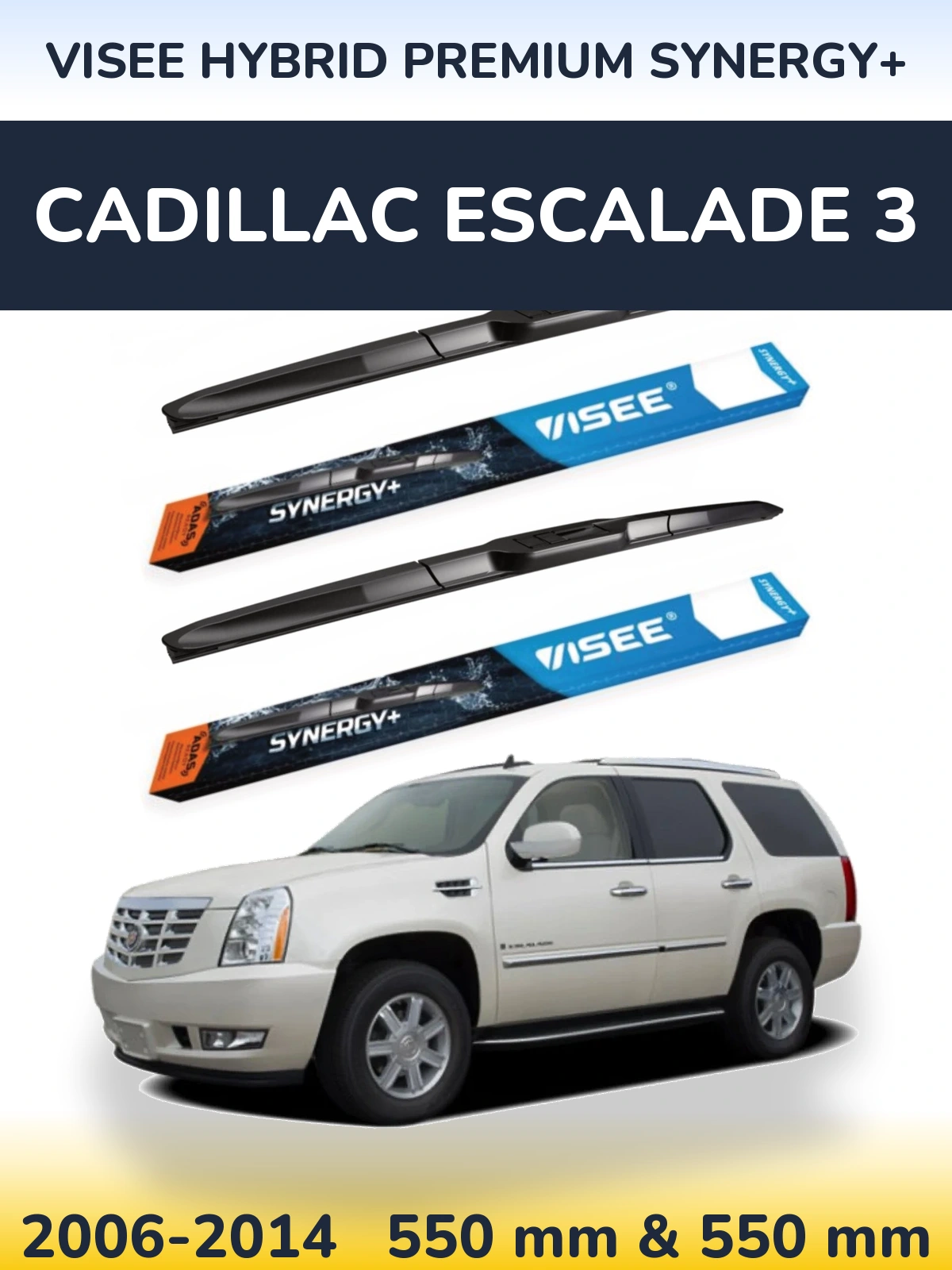 Ștergătoare VISEE HYBRID PREMIUM SYNERGY+ pentru Cadillac Escalade 3