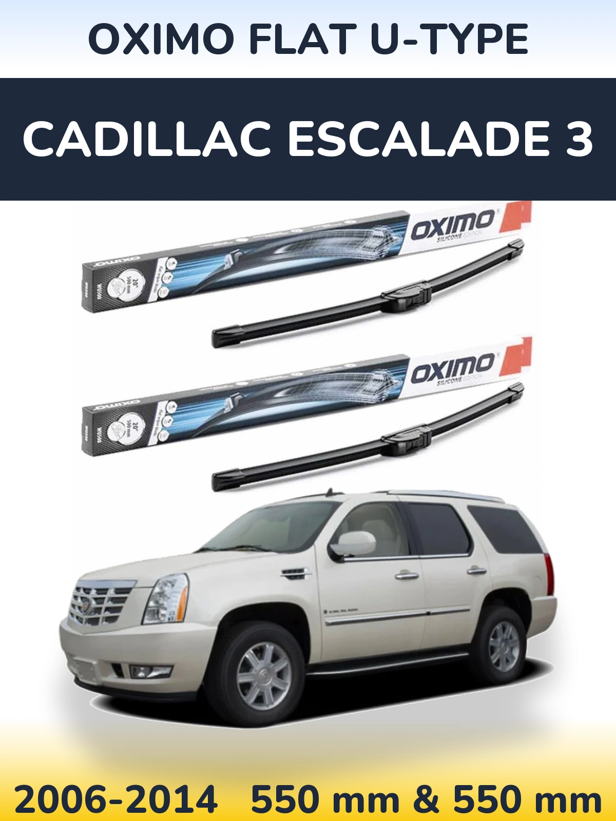 Ștergătoare Oximo Flat U-type pentru Cadillac Escalade 3