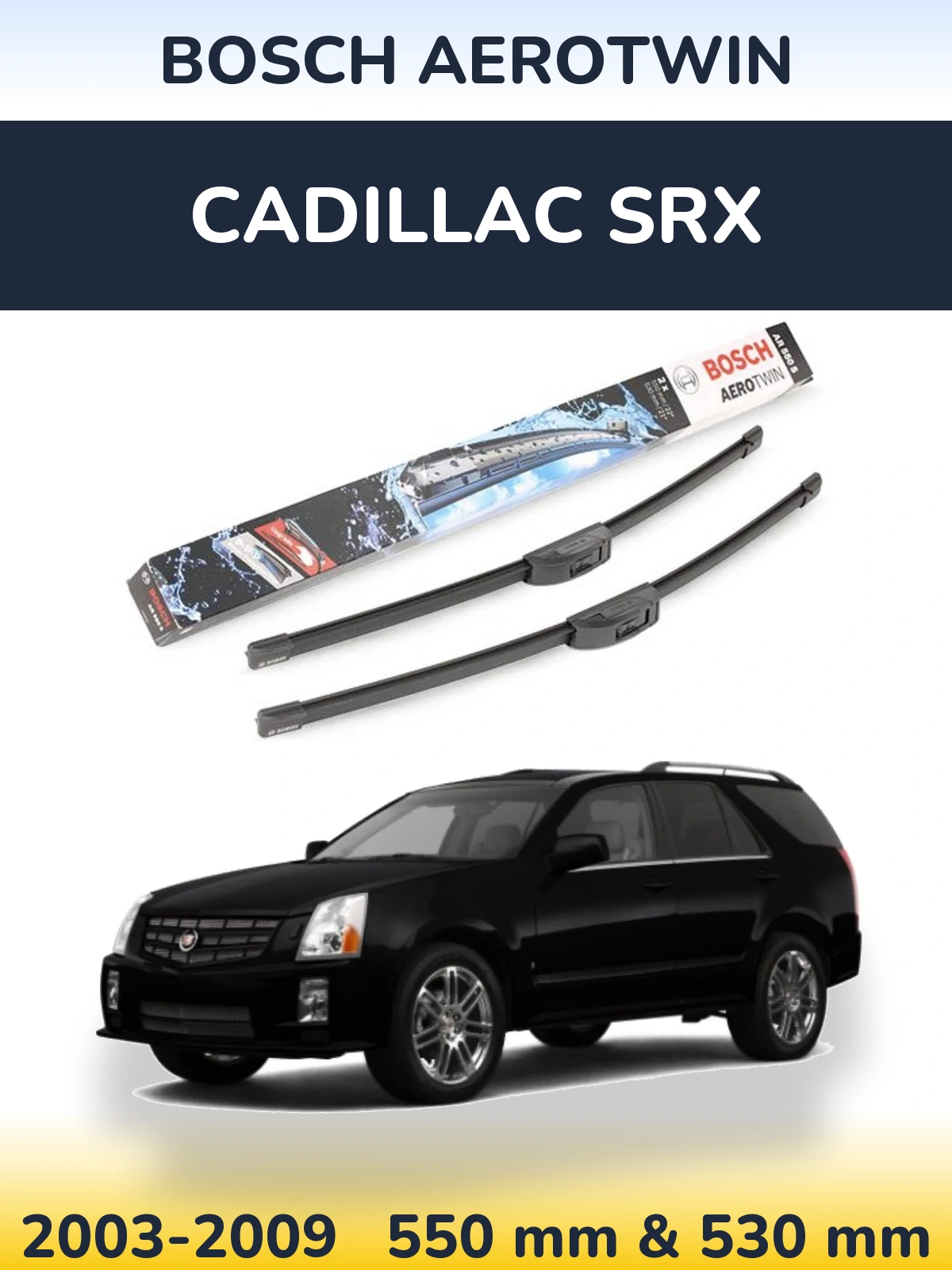 Ștergătoare BOSCH AeroTwin pentru Cadillac SRX
