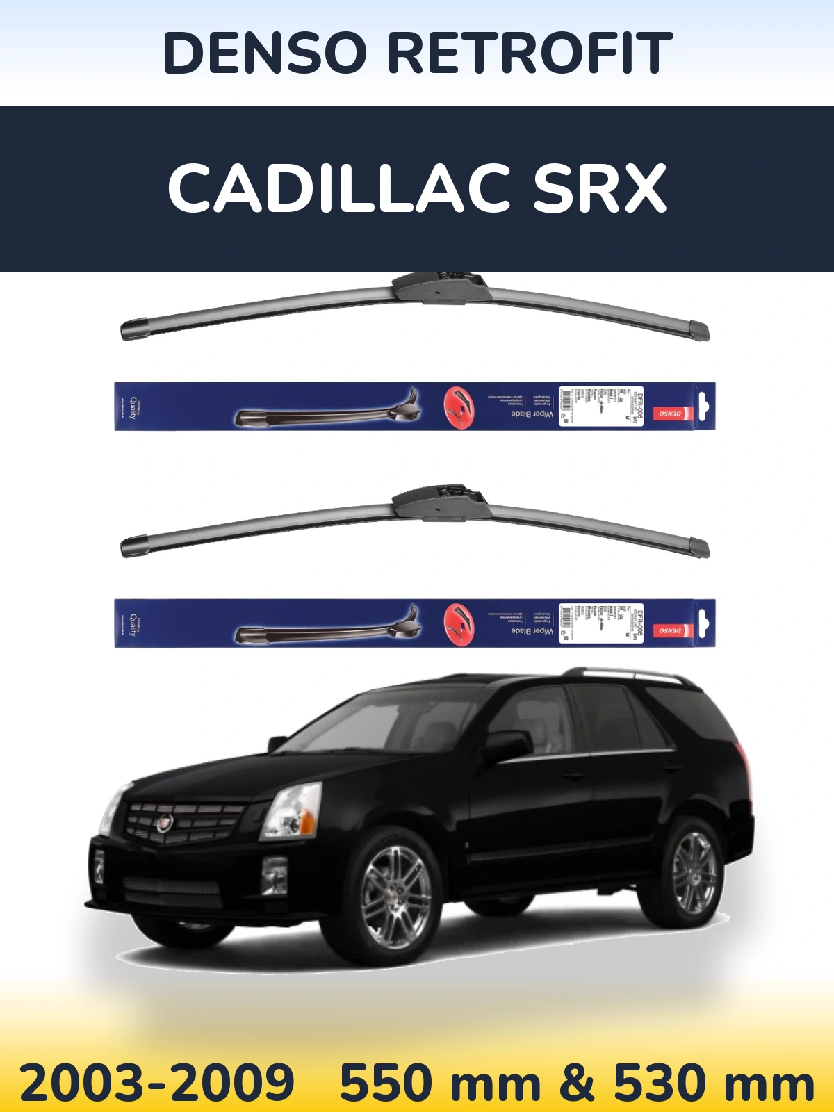 Ștergătoare Denso Retrofit pentru Cadillac SRX