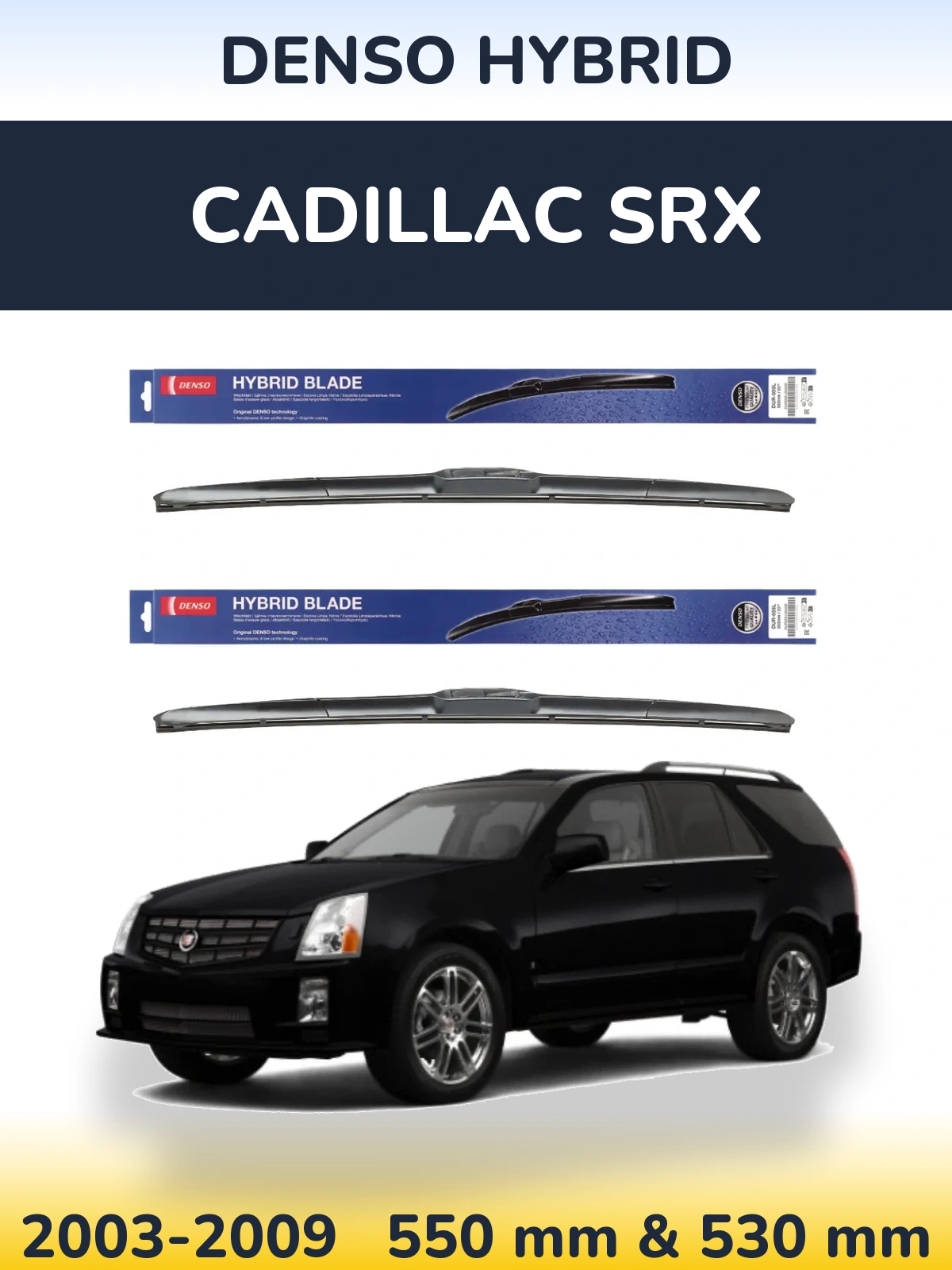 Ștergătoare Denso Hybrid pentru Cadillac SRX