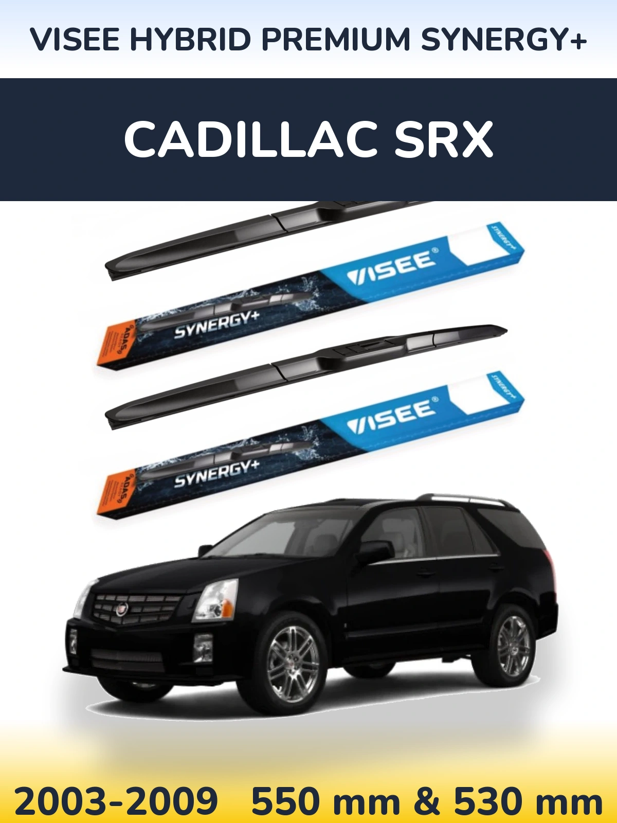 Ștergătoare VISEE HYBRID PREMIUM SYNERGY+ pentru Cadillac SRX