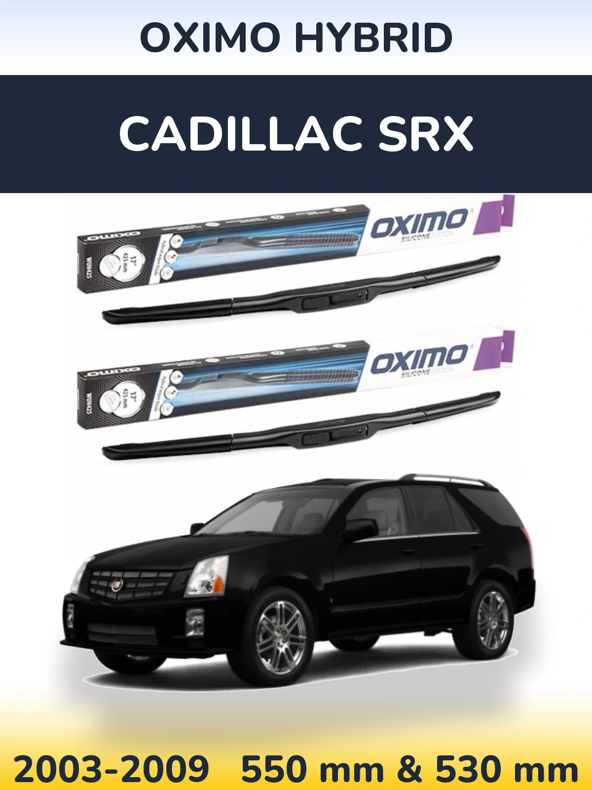 Ștergătoare Oximo Hybrid pentru Cadillac SRX