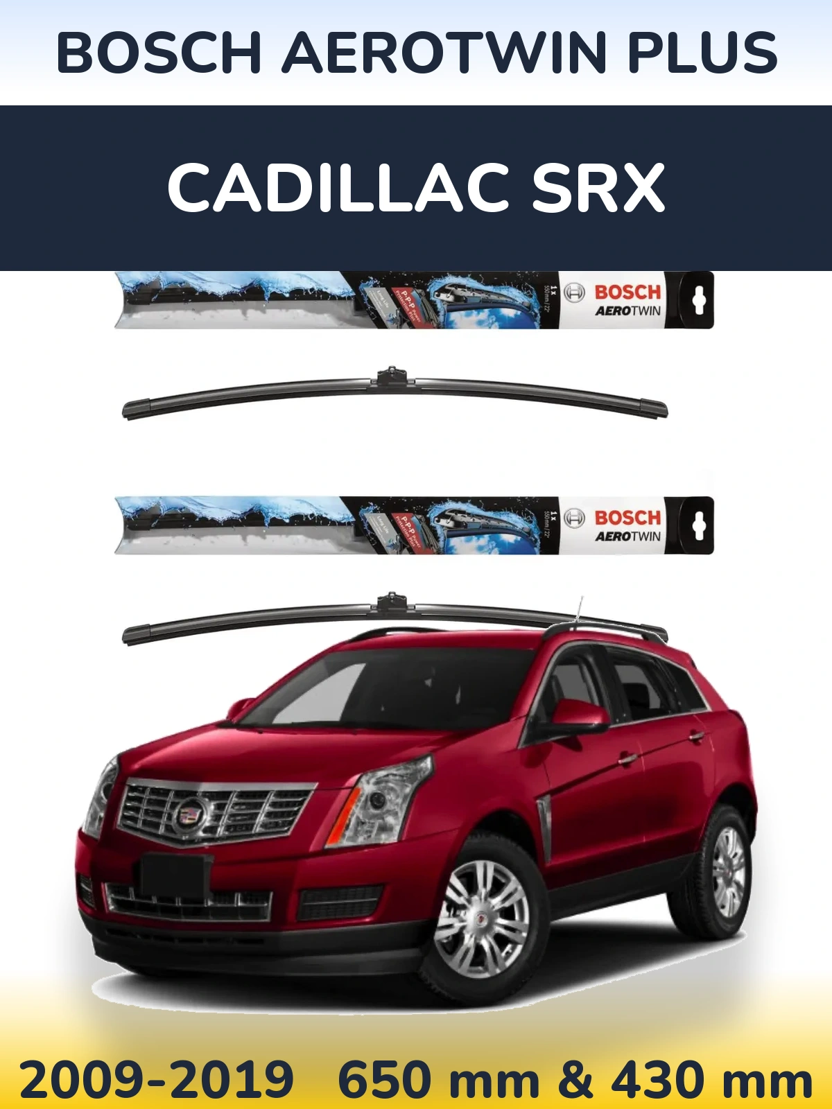 Ștergătoare BOSCH AeroTwin Plus pentru Cadillac SRX