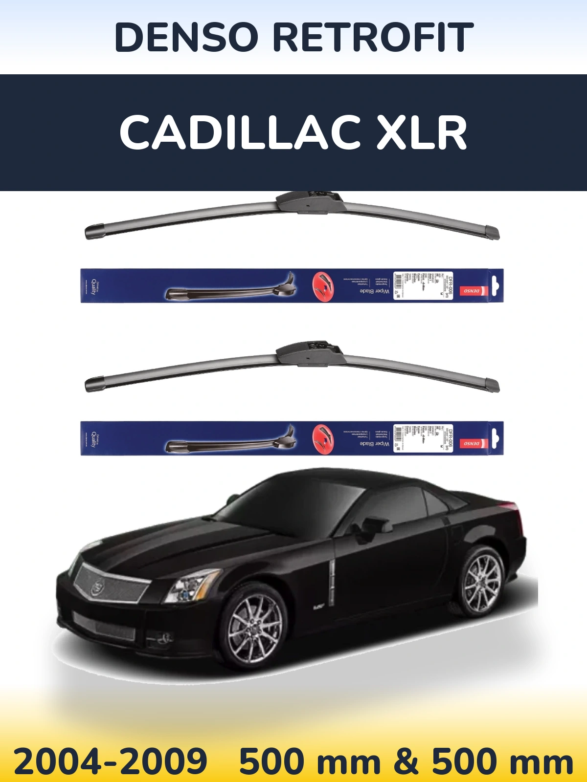 Ștergătoare Denso Retrofit pentru Cadillac XLR