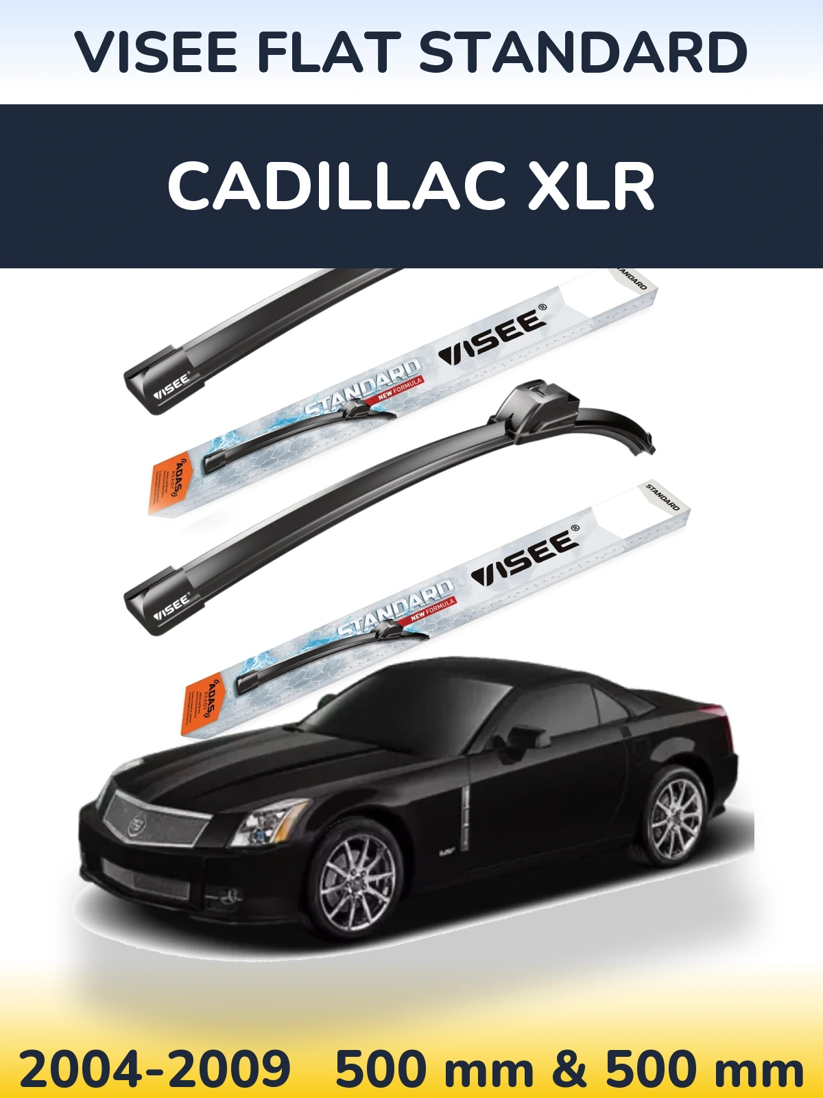 Ștergătoare VISEE FLAT STANDARD pentru Cadillac XLR