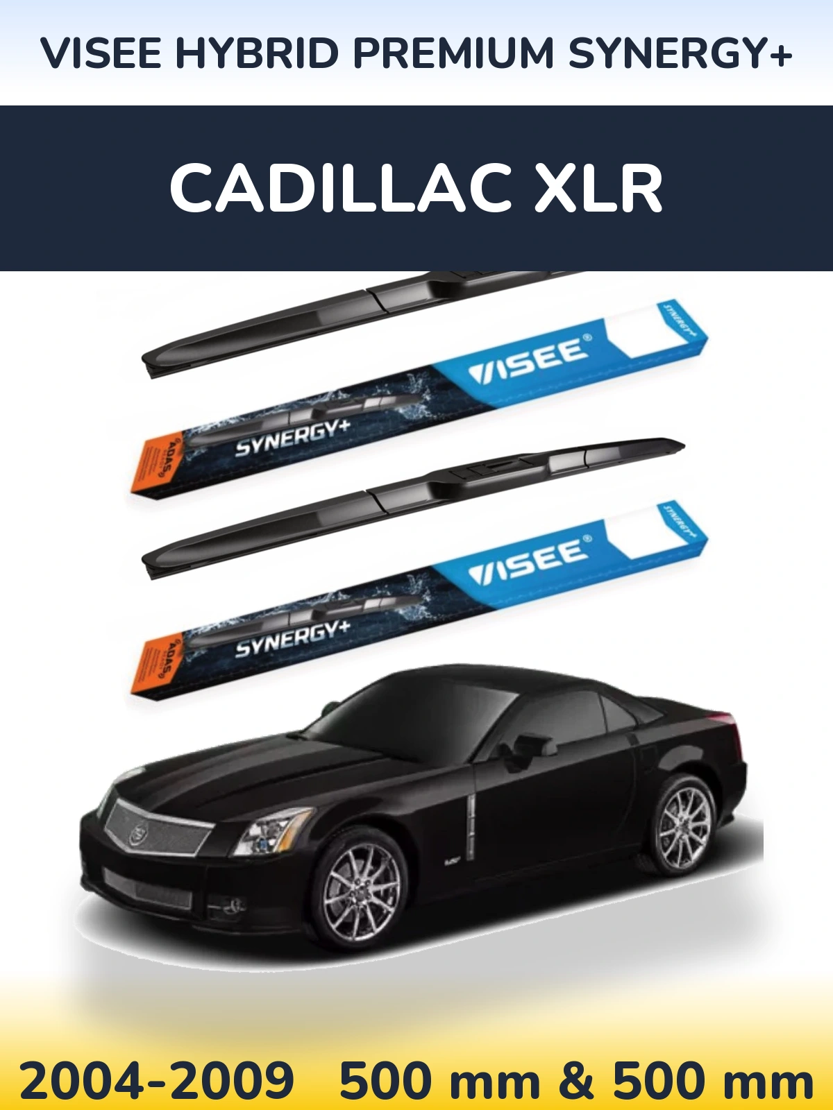 Ștergătoare VISEE HYBRID PREMIUM SYNERGY+ pentru Cadillac XLR