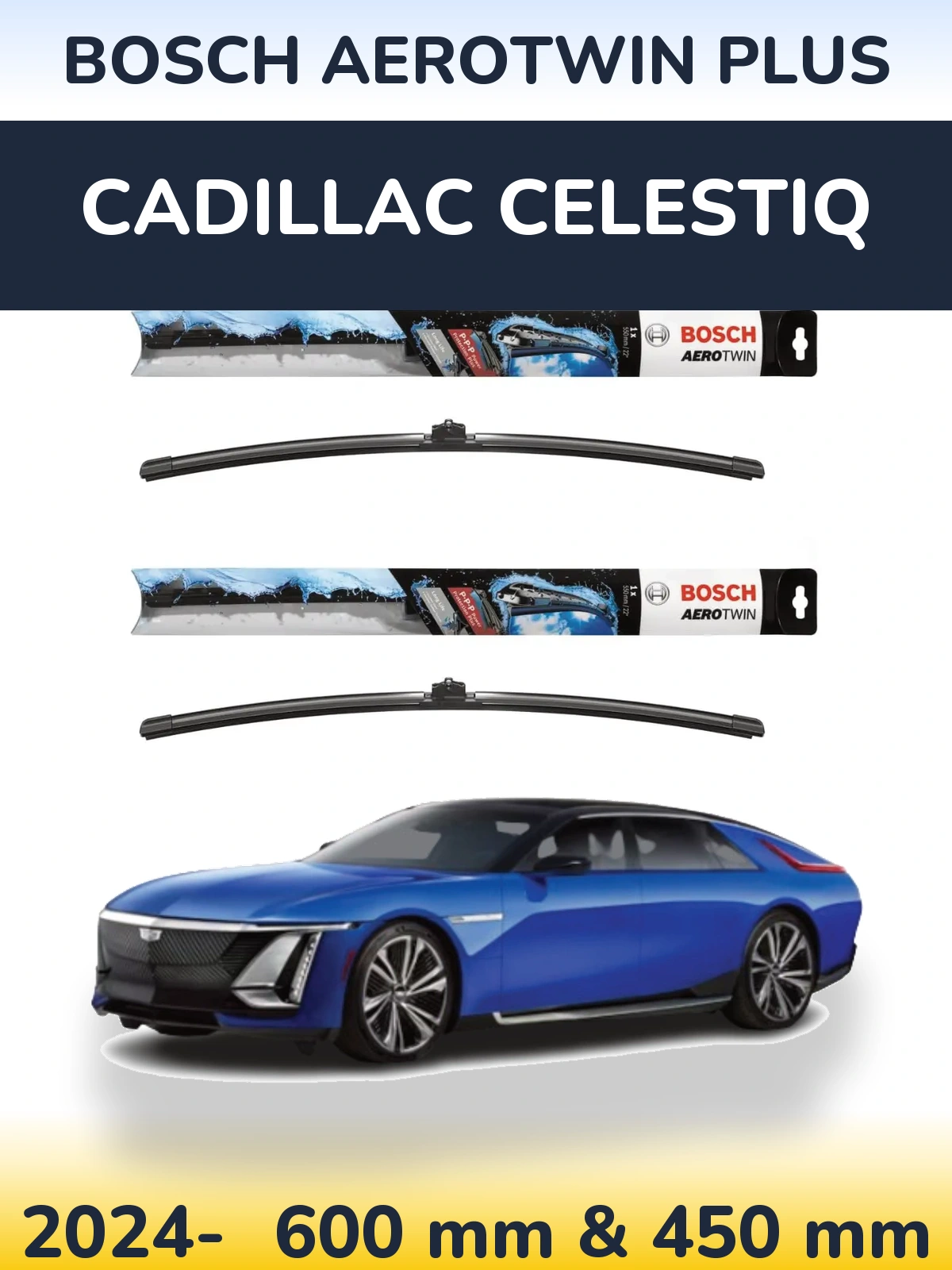 Ștergătoare BOSCH AeroTwin Plus pentru Cadillac Celestiq